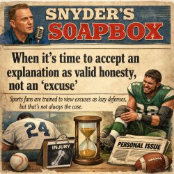 Snyder's Soapbox: When it's time to accept an explanation as val Meme Template