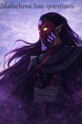 Malachros has Questions Meme Template