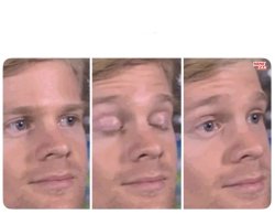 Blinking guy Meme Template