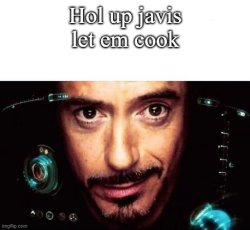 jarvis let em cook Meme Template
