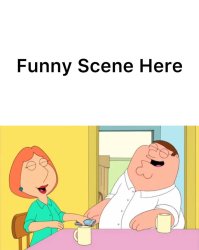 Peter and Lois laughing at what? Meme Template