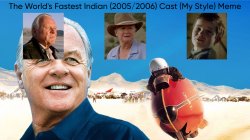 The World's Fastest Indian (2005/2006) Cast (My Style) Meme Template