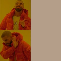 Reverse Drake Meme Template
