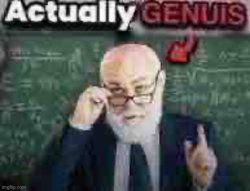 Actual genius Meme Template