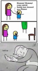 dad's a piñata mom Meme Template
