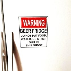 Warning, beer fridge only! Meme Template