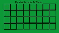 My most favorite shows Meme Template
