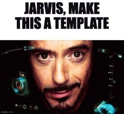 jarvis, make this a template Meme Template