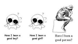 have i been a good person Meme Template