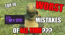 Top 10 WORST MSMG mistakes of all time??? Meme Template
