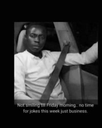 Not smiling till Friday Meme Template