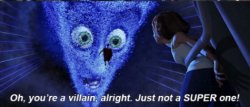You're a villain alright just not a SUPER one Meme Template