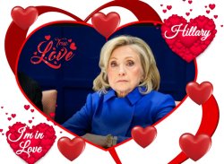 Hillary Clinton I'm in Love Meme Template