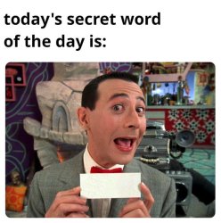 Pee Wee Secret Word Blank Meme Template