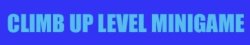 Climb Up Level MiniGame Meme Template