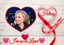 Hillary Clinton I'm in Love Meme Template