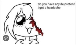 Do you have ibuprofen Meme Template
