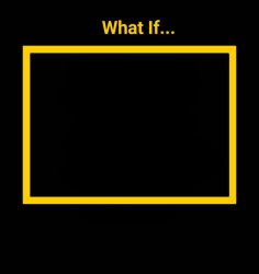 What If Blank ? Meme Template