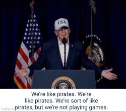 trump we're like pirates Meme Template