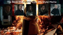 The Book Thief (2013) Cast (My Style) Meme Template