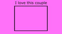 I Love This Couple Blank Meme Template Meme Template