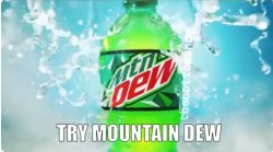 Try Mountain Dew Meme Template
