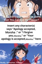 Who accepts Moroha's apology ? Meme Template