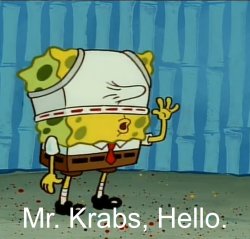 Mr. Krabs, Hello. Meme Template