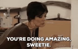 youre doing amazing sweetie Meme Template