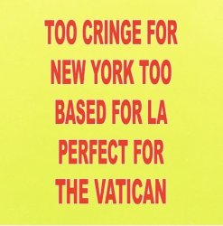 Too cringe for New York too based for LA Meme Template
