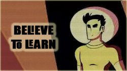 Believe to Learn Meme Template
