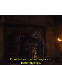Promises you Cannot Keep Meme Template