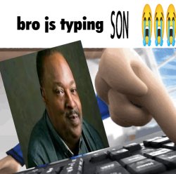 bro js typing SON Meme Template