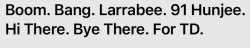 Boom. Bang. Larrabee. 91 Hunjee. Hi There. Bye There. For TD. Meme Template