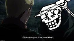 Underswap Papyrus in "Give up on your dream and [leave]" Meme Template