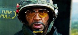 Tropic Thunder Survive Meme Template