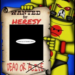 Wanted for heresy Meme Template