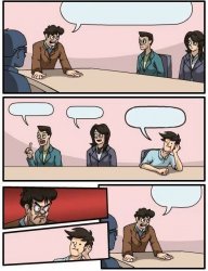 Boardroom Meeting Suggestion 2 Meme Template