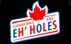 Canadians Are Eh-holes Meme Template