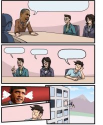 Boardroom meeting Obama Meme Template