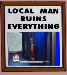 Ben Carson - Local Man Ruins Everything Meme Template