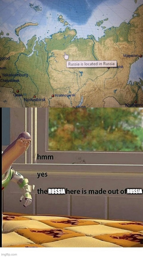 fun geological fact! | RUSSIA; RUSSIA | image tagged in the floor is made of floor,memes,russia | made w/ Imgflip meme maker