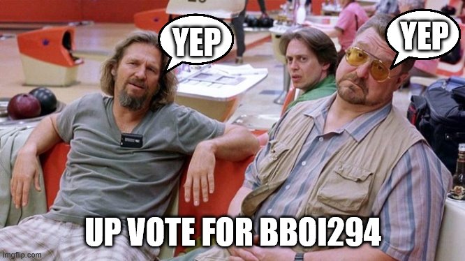 YEP UP VOTE FOR BBOI294 YEP | made w/ Imgflip meme maker