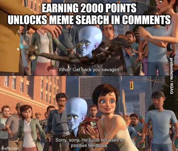 Rewards on ImgFlip are Better Than Imgur, imho | EARNING 2000 POINTS UNLOCKS MEME SEARCH IN COMMENTS | image tagged in megamind positive feedback,imgur vs imgflip,rewards2000 | made w/ Imgflip meme maker