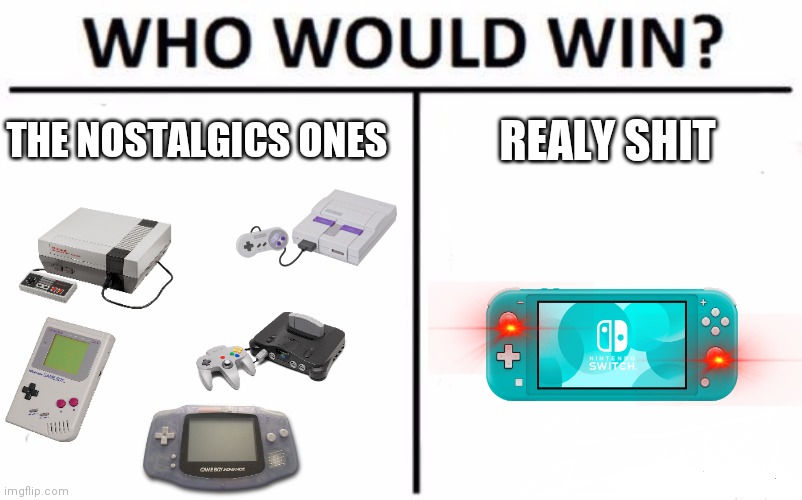 Who Would Win? | THE NOSTALGICS ONES; REALY SHIT | image tagged in memes,who would win | made w/ Imgflip meme maker