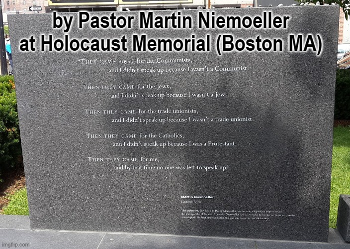 by Pastor Martin Niemoeller at Holocaust Memorial (Boston MA) | made w/ Imgflip meme maker