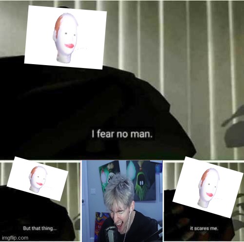 felipe | image tagged in i fear no man | made w/ Imgflip meme maker