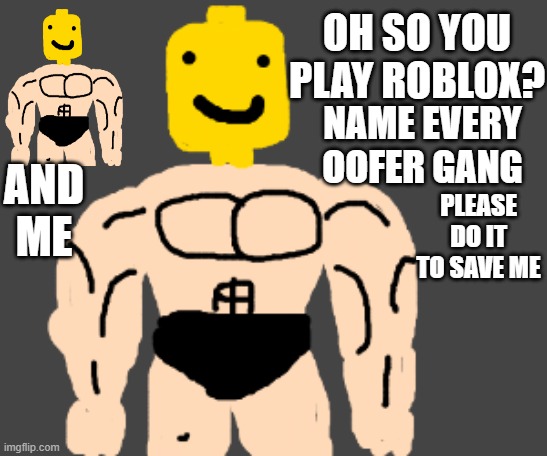 How Did This Get On Imgflip - roblox oof er gang
