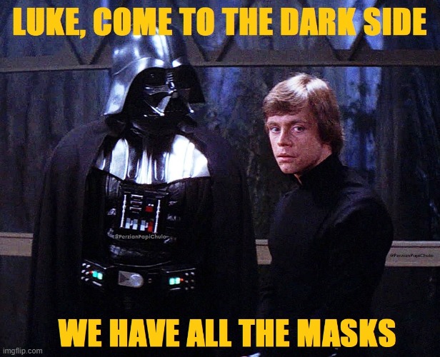 May The 4th Be With You | image tagged in star wars,darth vader,luke skywalker,covid-19,masks | made w/ Imgflip meme maker