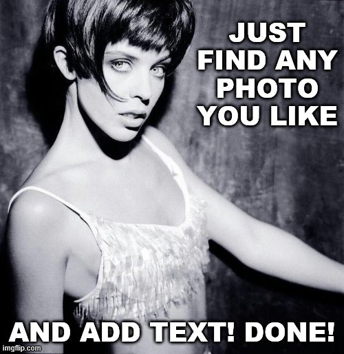 How to break out of the most-popular cliche meme templates mold. | JUST FIND ANY PHOTO YOU LIKE; AND ADD TEXT! DONE! | image tagged in kylie rhythm of love,custom template,memes about memeing,memes about memes,imgflippers,photography | made w/ Imgflip meme maker